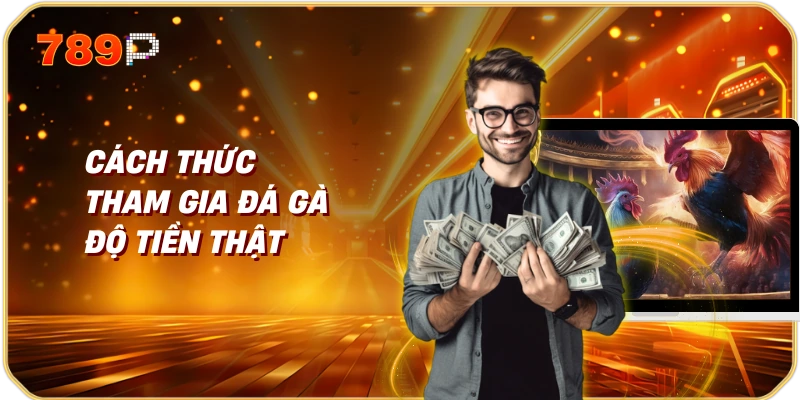 Đá Gà Độ Tiền Thật Tìm Hiểu Thế Giới Của Cuộc Chơi Gà Chọi 2 Cách Thức Tham Gia Đá Gà Độ Tiền Thật