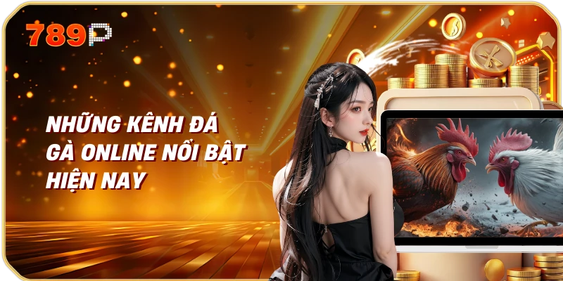 Kênh Đá Gà Online Uy Tín Hướng Dẫn Lựa Chọn Và Tham Gia 2 Những Kênh Đá Gà Online Nổi Bật Hiện Nay